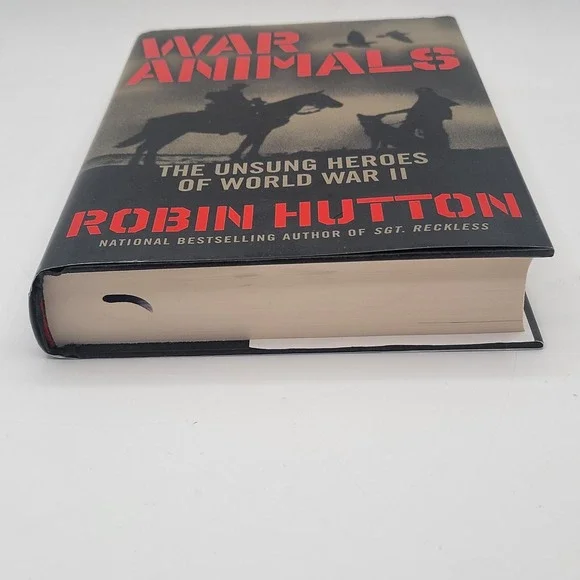 Robin Hutton War Animals Hardcover 1st Printing WWII History Remainder Good - Picture 6 of 10